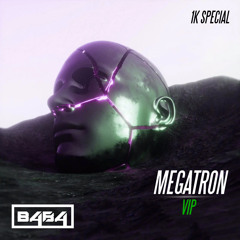 BABA - MEGATRON VIP (FREE DOWNLOAD) (1K SPECIAL)