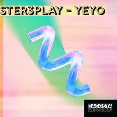 Ster3Play - Yeyo (original Mix)