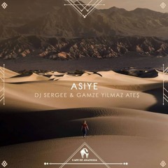 DJ Sergee & Gamze Yilmaz Ates - Asiye (Original Mix) Cafe De Anatolia
