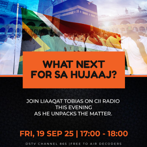 19/09/25 Global Outlook - What next for S.A Hujaaj ? Join us as we Unpack the Matter with Liaaqat Tobias