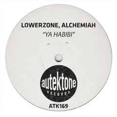 ATK169 - Lowerzone, Alchemiah "Ya Habibi" (Original Mix)(Preview)(Autektone Records)(Out Now)