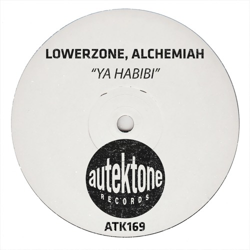 ATK169 - Lowerzone, Alchemiah "Ya Habibi" (Original Mix)(Preview)(Autektone Records)(Out Now)
