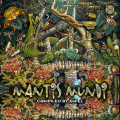 Mantis Mundi - Compiled By Emiel (Minimix) Sangoma Recs.