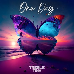 TrebleTina - One Day