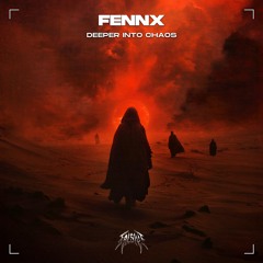 FennX - Deeper Into Chaos [Free Download]