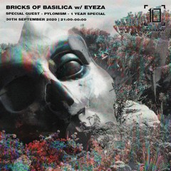 Bricks of Basilica - Eyeza w/ Pylonism