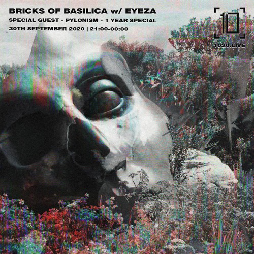 Bricks of Basilica - Eyeza w/ Pylonism