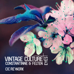 Vintage Culture, Constantinne & Felten - Eyes (CIC Rework)