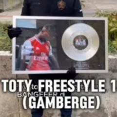 TOTY BTM - FREESTYLE 1 (Gamberge)