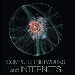 [Download] PDF 📭 Computer Networks and Internets (6th Edition) by Douglas E. Comer K
