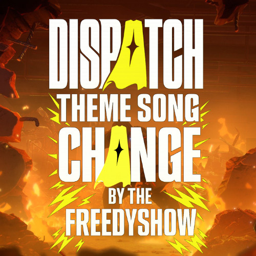 CHANGE _ DISPATCH SONG