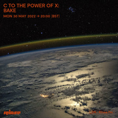 C To The Power Of X: Bake - 30 May 2022