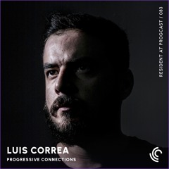 Luis Correa | Progressive Connections #083