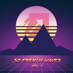 So French Waves Vol.1 Mixtape By Mac Stanton(Exclusive So French So Good Radio Show)