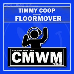 Can't Mix Won't Mix Vol 54 Featuring FLoorMover