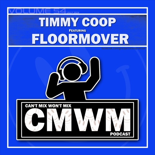 Can't Mix Won't Mix Vol 54 Featuring FLoorMover
