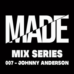 Mix Series 007 - Johnny Anderson