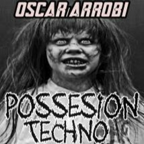 POSSESION TECHNO/OSCAR ARROBI