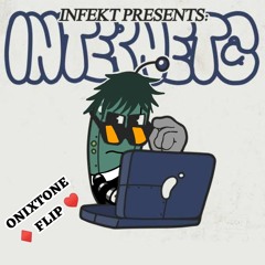 INFEKT - INTERNET G (ONIXTONE FLIP)