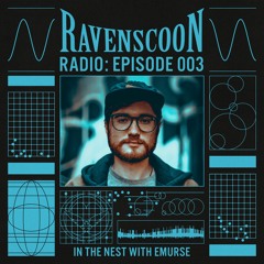 In The Nest With Emurse on Ravenscoon Radio EP: 003