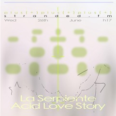 La Serpiente x Stranded.fm - 26.06.24