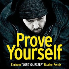 "Prove Yourself" - Eminem "Lose Yourself" Realtor Remix