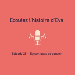 Episode 21 - Dynamiques de pouvoir