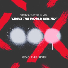 SHM - Leave The World Behind (Audio Tape Remix)