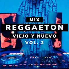 Set Reggaeton Viejo y Nuevo Vol. 2