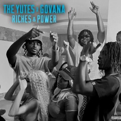 The Yutes & Govana - Riches & Power