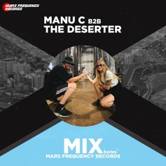 MANU C B2B THE DESERTER / Mars Frequency Mix series