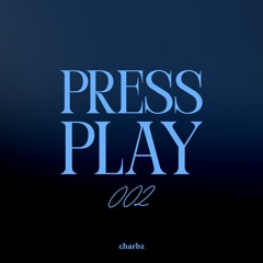 Press Play 002 - charbz