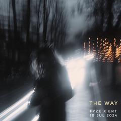 Fyze x Ert - The Way