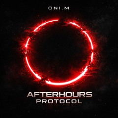 Oni.m – Afterhours Protocol vol 1 ( FREE DOWNLOAD )