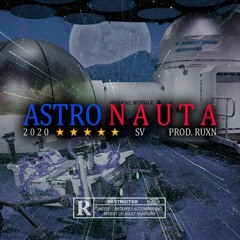 SV - ASTRONAUTA 🚀 [PROD. RUXN]