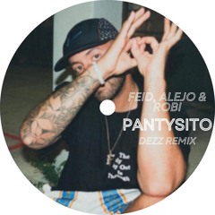 Feid, Alejo & Robi - Pantysito (Dezz Remix)
