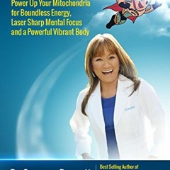 Read KINDLE PDF EBOOK EPUB Mighty Mito: Power Up Your Mitochondria for Boundless Energy, Laser Sharp