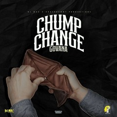 Govana - Chump Change (DJ Mac Music) - Single 2024