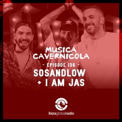 Episode 136 with SOSANDLOW & I AM JAS