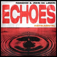 Paradox & John Da Lemon - Echoes [Instrumental]