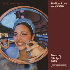 Radical Love w/ YASMN - 08/04/2025