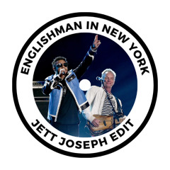 Englishman In New York - Jett Joseph Edit