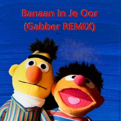 Banaan In Je Oor (Gabber REMIX)