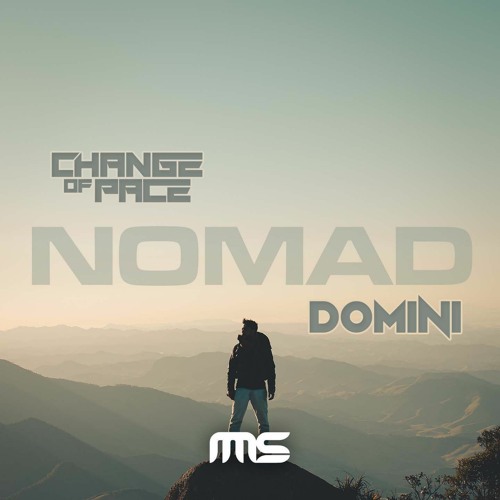 Change Of Pace Ft. Domini - Nomad **NEW**