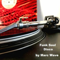 Marc Wave  - Funk Soul & Disco (80ties) Mix