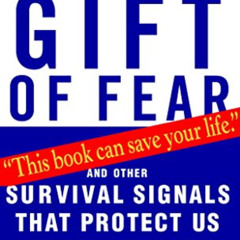 free EPUB 📕 The Gift of Fear: And Other Survival Signals That Protect Us from Violen