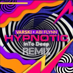 Varski X Abi Flynn - Hypnotic (Remix)