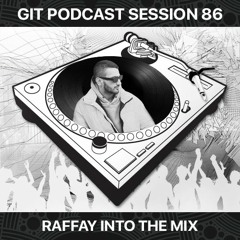 GIT Podcast Session 86 # Raffay Into The Mix