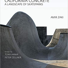 [VIEW] KINDLE 📙 California Concrete: A Landscape of Skateparks by  Amir Zaki,Tony Ha