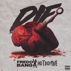Fredo Bang X Hotboydue - Die